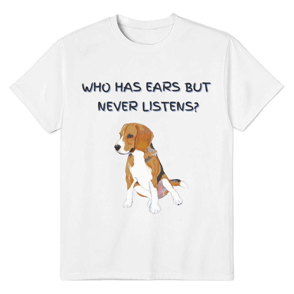 Never Listens Dog Beagle Adult Unisex White T-shirt